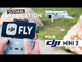 Application dji fly pour dji mini 2  le tutoriel 