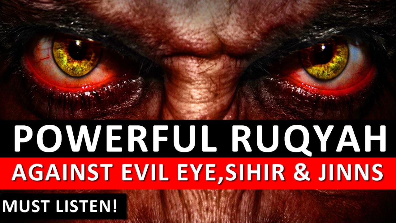 Powerful Ruqyah DUA Against Bad Evil Eye Black magic Sihir Jinns   Jealousy