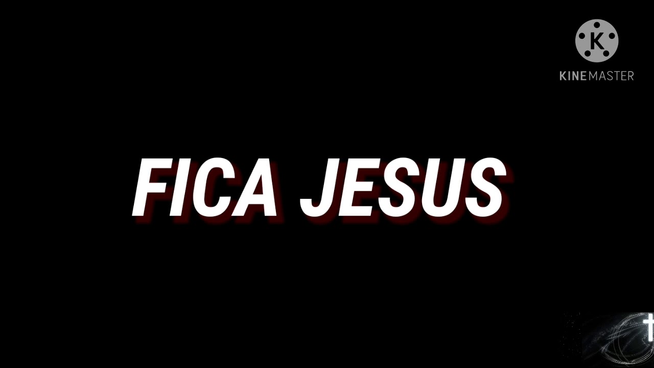 fica jesus mais pouquinho