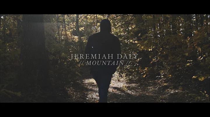 Jeremiah Daly - Mountain (Official Music Video)
