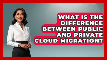 What Is the Difference Between Public and Private Cloud Migration? | Cloud Stack Studio News