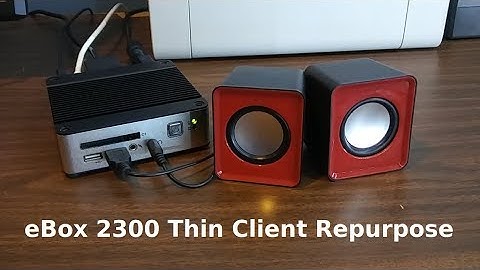 Thin Client Repurpose - eBox 2300 - From Fail to Finish