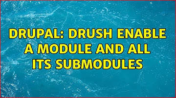 Drupal: Drush Enable a module and all its submodules (2 Solutions!!)