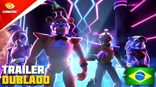 Five Nights at Freddy's: Security Breach - Official Final Trailer | DUBLADO BR | CIANIMATION FANDUBS