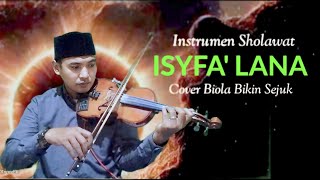 Instrumen Sholawat Menyentuh Hati | Isyfa' Lana | Cover Biola Nonstop