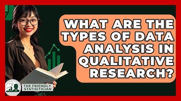 What Are The Types Of Data Analysis In Qualitative Research? - The Friendly Statistician
