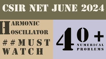 40+ Numerical Problems ||Harmonic Oscillator || Quantum Mechanics || CSIR UGC NET 2024|| part 2