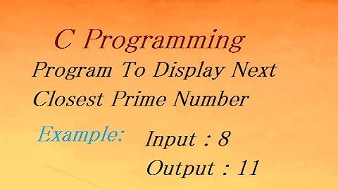 C Program To Display Next Closest Prime Number