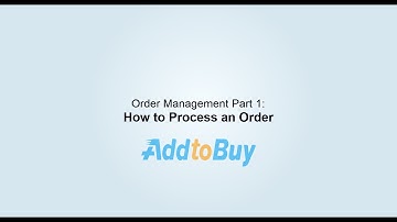Order Management Part 1: How to Process Order | AddtoBuy