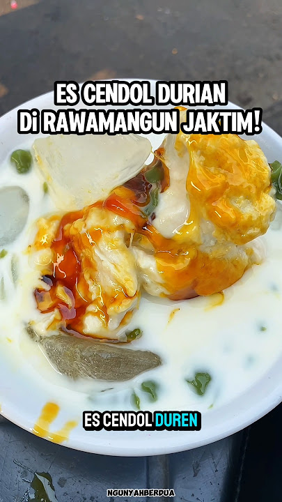 Es cendol durian lebih endol!🤤 #escendol #kulinerjakarta #jakartatimur #durian #es #rawamangun