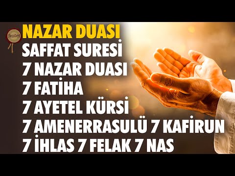 Nazar Duası Saffat Suresi 7 Fatiha 7 Ayetel Kürsi 7 Amenerrasulü 7 Kafirun 7 İhlas 7 Felak 7 Nas