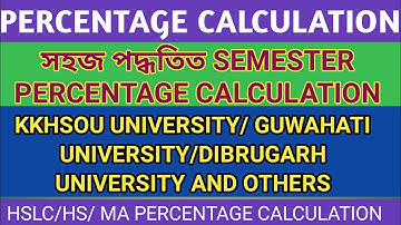 PERCENTAGE CALCULATION SEMESTER EXAM//KKHSOU DEGREE// MASTER DEGREE// DIBRUGARH/ GUWAHATI// HSLC//HS