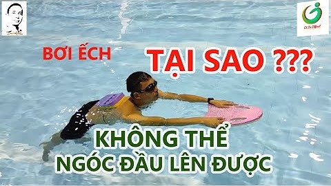 Tại sao không thể ngóc đầu lên được trong bơi ếch | Lê Vụ Official