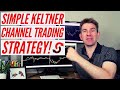 Simple Keltner Channels Trading Strategy Explained! 💲✅💲