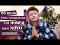 05 DICAS - COMO CONQUISTAR UM HOMEM MAIS JOVEM