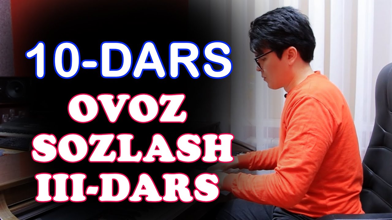 10 - DARS OVOZ SOZLASH 3-DARS | chiroyli kuylash | ovozni chiroyli qilish | chiroyli ovoda kuylash