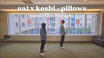 eaJ x keshi - pillows [Jephay Original Choreo] Video and BTS
