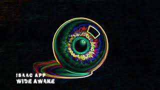 Isaac App - Wide Awake (slowed)