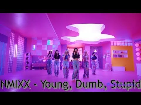 Перевод песни NMIXX - Young, Dumb, Stupid на русский