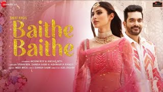 Baithe Baithe - Mouni Roy, Angad Bedi l Meet Bros Ft. Stebin, Banish, Aishwaryal Zee Music Originals