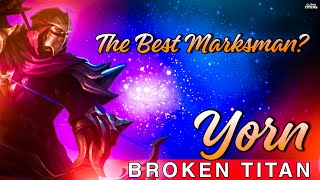 Yorn Complete Analysis | The Best Marksman In The Current Meta | Clash of Titans | CoT