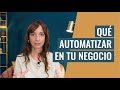 Qué automatizar en tu negocio para ganar tiempo y libertad