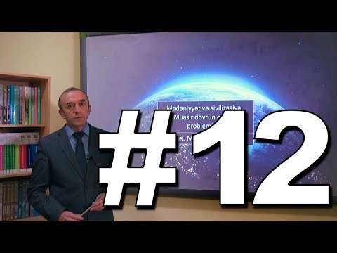 Fəlsəfə Videodərs 12 (Mədəniyyət və sivilizasiya. Müasir dövrün qlobal problemləri)