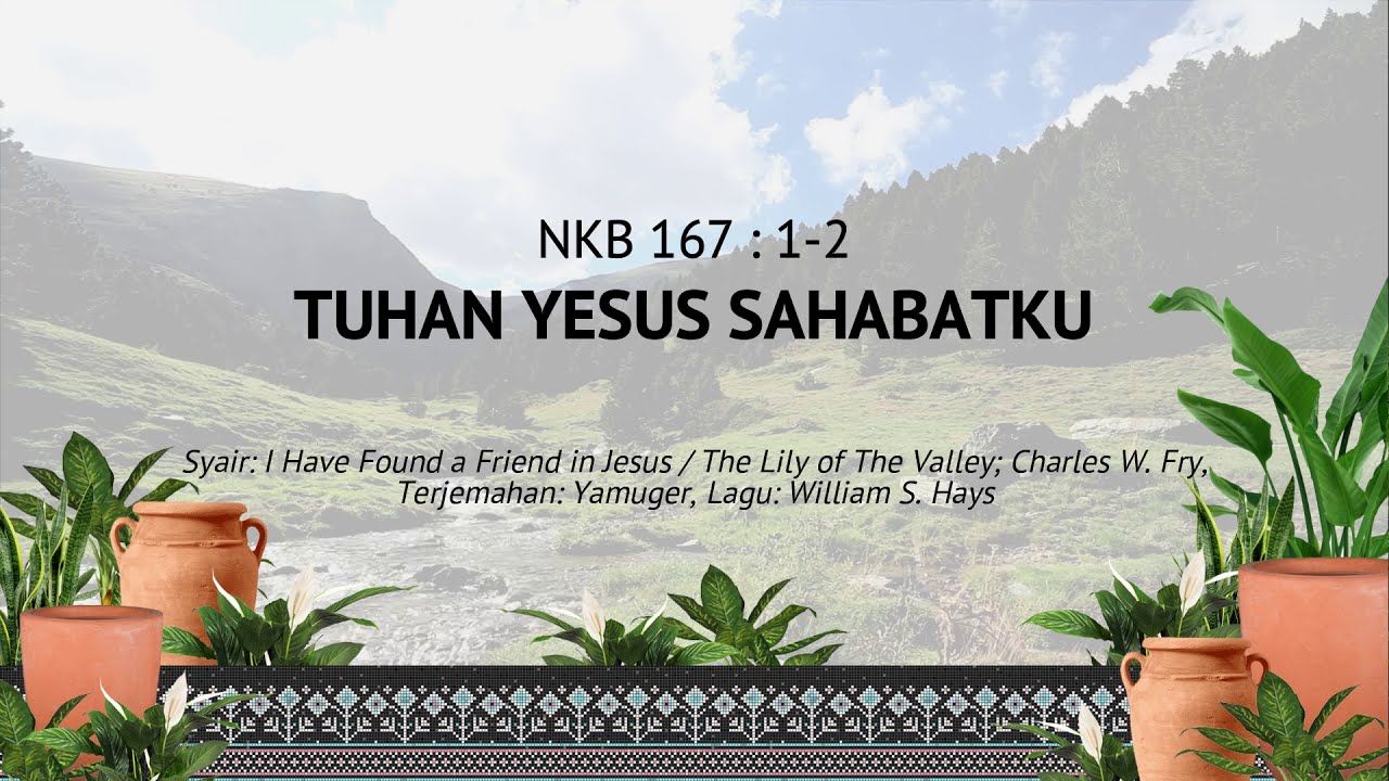 NKB 167 TUHAN YESUS SAHABATKU