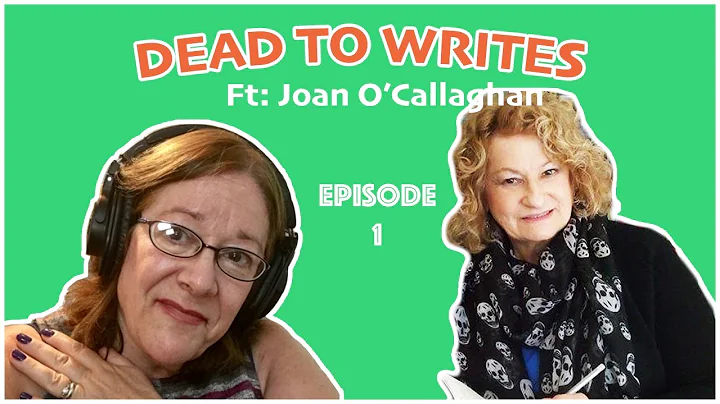 Dead to Writes: Joan O'Callaghan (S1 E1)