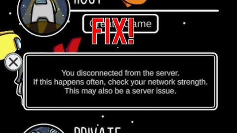 Among Us " You Got Disconnected From The Server " Problem Fix!