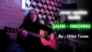 ZAHRI - INKONNU (COVER: VERSION STUDIO)