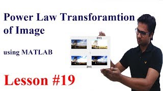 Lesson 19: Power Law Transformation of Image Using MATLAB