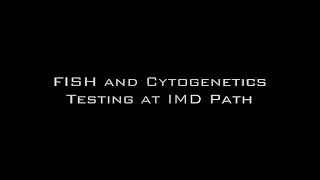 FISH & Cytogenetics Testing at IMD