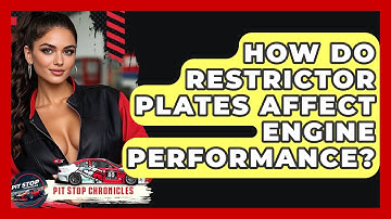 How Do Restrictor Plates Affect Engine Performance? - Pit Stop Chronicles