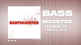 BABYMONSTER - MONSTERS (Intro) [BASS BOOSTED]
