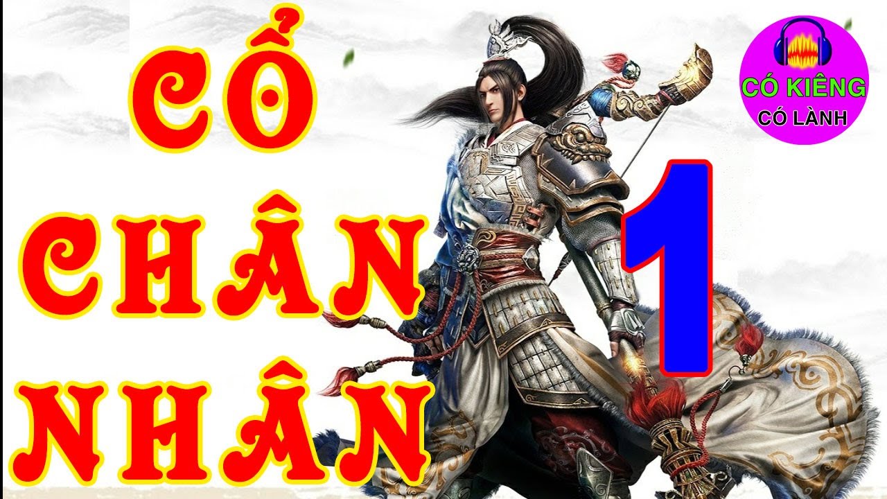 CỔ CHÂN NHÂN - Tập 1: Dù bỏ mình ma tâm vẫn không hối... - youtube