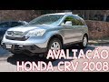 Avaliação Honda CRV 2008- um show de SUV com preço acessível!