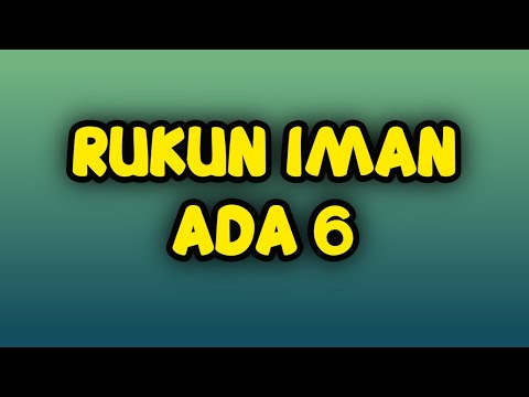 Rukun iman ada 6 I YUK KITA HAFALKAN DAN AMALKAN