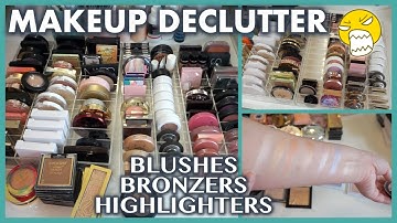 MAKEUP DECLUTTER | BLUSHES, BRONZERS & HIGHLIGHTS going bye bye!