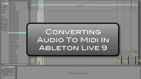 Ableton Live 9: Converting Audio Clips to Midi Clips
