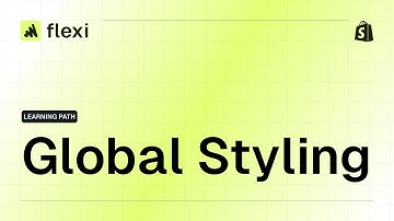 Global Theme Styles in Flexi (Shopify Tutorial)