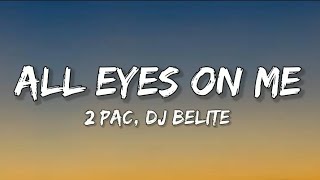 2 Pac - All Eyes On Me (Lyrics) Dj Belite