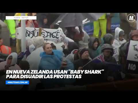 En Nueva Zelanda usan "Baby Shark" para disuadir las protestas - Minuto Argentina