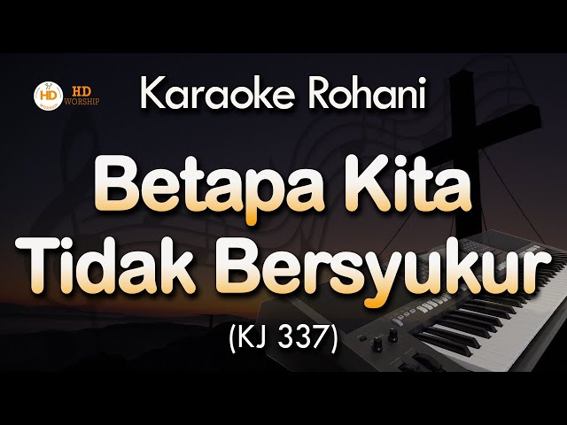 BETAPA KITA TIDAK BERSYUKUR Karaoke | KJ 337 class=