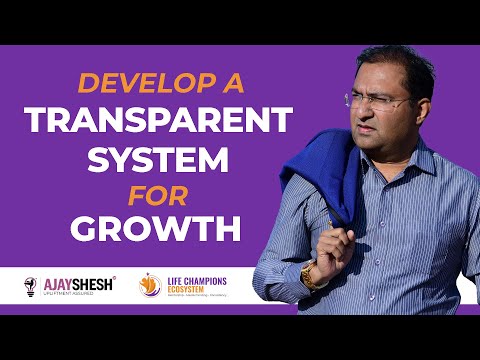 Develop a transparent system for growth | By Ajay Shesh