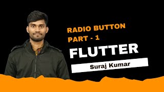 Flutter - Radio Button Part - 1 By Suraj