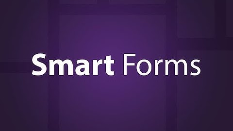 Smart Forms - Überblick, Praxis, Zukunft