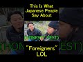 This is what Japanese people say about foreigners lol @takashiifromjapan