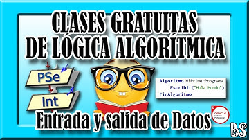 Curso de lógica algorítmica - PSeInt - 02 - Entrada, salida, tipos y definición de Datos