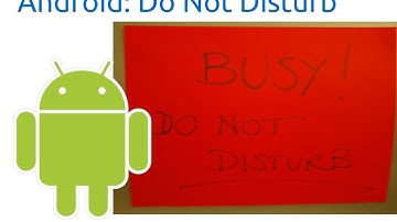 Android: Do Not Disturb